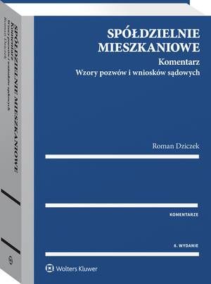 Spółdzielnie mieszkaniowe. Komentarz. Wzory pozwów i wniosków sądowych — okładka