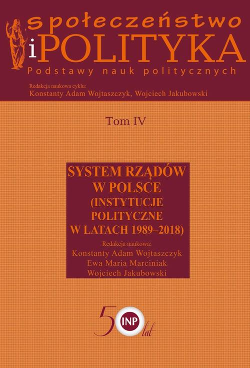 Tytuł: Społeczeństwo i polityka. Podstawy nauk politycznych. Tom IV. System rządów w Polsce (Instytucje polityczne w latach 1989-2018)
Autor: Konstanty Adam Wojtaszczyk, Ewa Maria Marciniak, Wojciech Jakubowski
Wydawnictwo: Aspra
Formaty: PDF