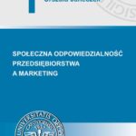 Tytuł: Społeczna odpowiedzialność przedsiębiorstwa a marketing
Autor: Urszula Janeczek
Wydawnictwo: Wydawnictwo Uniwersytetu Ekonomicznego w Katowicach
Formaty: PDF