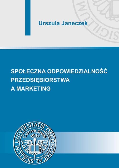 Tytuł: Społeczna odpowiedzialność przedsiębiorstwa a marketing
Autor: Urszula Janeczek
Wydawnictwo: Wydawnictwo Uniwersytetu Ekonomicznego w Katowicach
Formaty: PDF