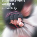 Społeczne i sytuacyjne uwarunkowania agresji młodzieży — okładka e-booka