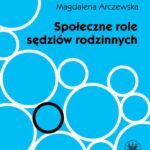 Tytuł: Społeczne role sędziów rodzinnych
Autor: Magdalena Arczewska
Wydawnictwo: Wydawnictwa Uniwersytetu Warszawskiego
Formaty: PDF