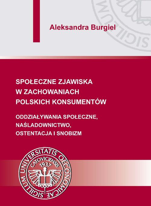 Tytuł: Społeczne zjawiska w zachowaniach polskich konsumentów
Autor: Aleksandra Burgiel
Wydawnictwo: Wydawnictwo Uniwersytetu Ekonomicznego w Katowicach
Formaty: PDF