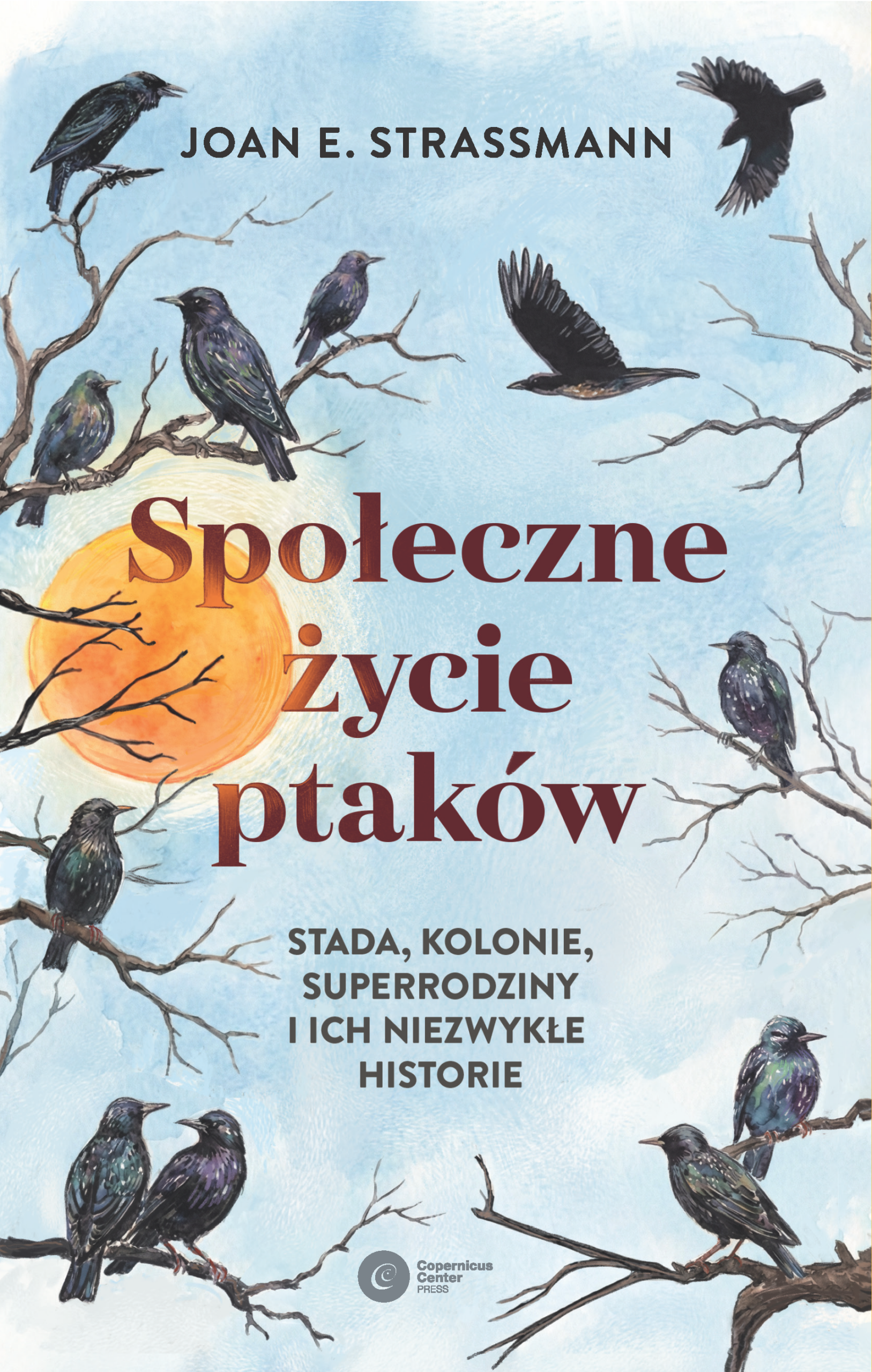 Tytuł: Społeczne życie ptaków. Stada, kolonie, superrodziny i ich niezwykłe historie
Autor: Joan Strassmann
Wydawnictwo: Copernicus Center Press
Formaty: EPUB, MOBI