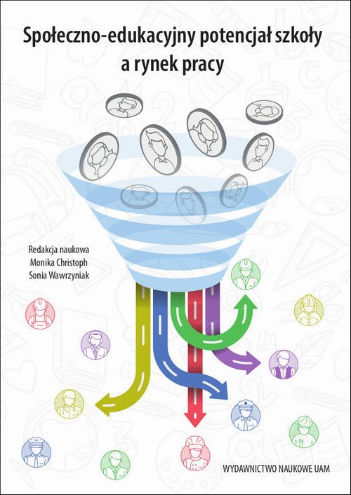 Tytuł: Społeczno-edukacyjny potencjał szkoły a rynek pracy
Autor: 
Wydawnictwo: Uniwersytet im.Adama Mickiewicza w Poznaniu
Formaty: PDF
