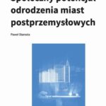 Społeczny potencjał odrodzenia miast poprzemysłowych — okładka e-booka