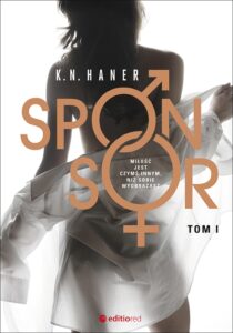 Tytuł: Sponsor. Tom 1
Autor: K.N. Haner
Wydawnictwo: Editio
Formaty: EPUB, PDF, MOBI