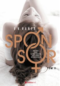 Tytuł: Sponsor. Tom 2
Autor: K.N. Haner
Wydawnictwo: Editio
Formaty: EPUB, PDF, MOBI