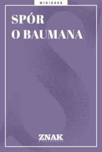 Tytuł: Spór o Baumana
Autor: 
Wydawnictwo: Miesięcznik Znak
Formaty: EPUB, MOBI
