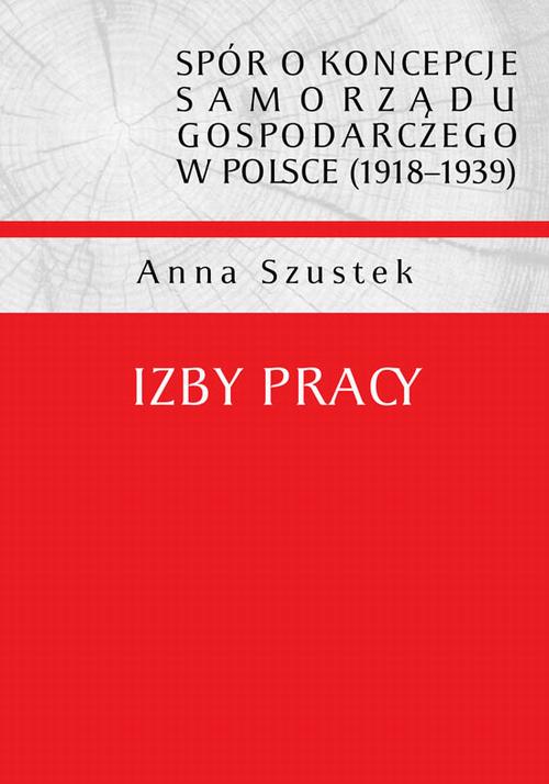 Spór o koncepcje samorządu gospodarczego w Polsce (1918-1939). Izby pracy — okładka e-booka