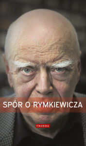 Tytuł: Spór o Rymkiewicza
Autor: Tomasz Rowiński
Wydawnictwo: Fronda
Formaty: PDF
