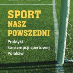 Tytuł: Sport nasz powszedni
Autor: Michał Lenartowicz
Wydawnictwo: Scholar
Formaty: PDF