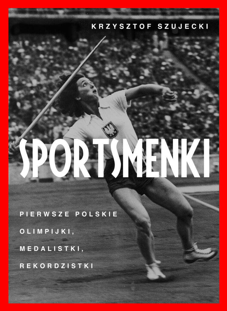 Sportsmenki. pierwsze polskie olimpijki, medalistki, rekordzistki — okładka