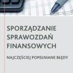 Sporządzanie sprawozdań finansowych - najczęściej popełniane błędy — okładka e-booka
