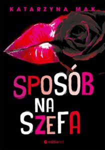 Tytuł: Sposób na szefa
Autor: Katarzyna Mak
Wydawnictwo: EditioRed
Formaty: EPUB, PDF, MOBI