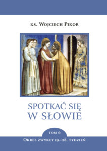 Spotkać się w Słowie (Tom 6). Spotkać się w Słowie. Tom 6. Okres zwykły, 19.–28. tydzień — okładka e-booka