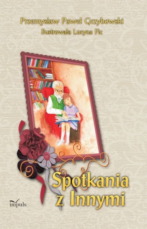 Tytuł: Spotkania z Innymi
Autor: Przemysław Paweł Grzybowski
Wydawnictwo: Impuls
Formaty: PDF