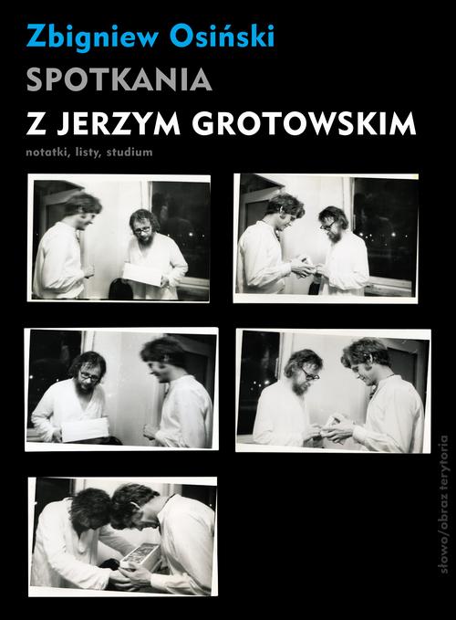 Tytuł: Spotkania z Jerzym Grotowskim
Autor: Zbigniew Osiński
Wydawnictwo: Słowo/Obraz Terytoria
Formaty: MOBI, EPUB