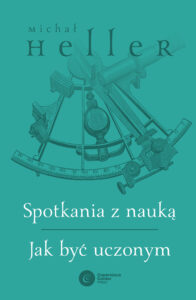 Tytuł: Spotkania z nauką. Jak być uczonym
Autor: Michał Heller
Wydawnictwo: Copernicus Center Press
Formaty: EPUB, MOBI