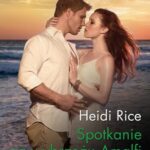 Tytuł: Spotkanie na wybrzeżu Amalfi
Autor: Heidi Rice
Wydawnictwo: Harlequin
Formaty: MOBI, EPUB