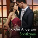 Tytuł: Spotkanie w ogrodzie
Autor: Natalie Anderson
Wydawnictwo: Harlequin
Formaty: MOBI, EPUB