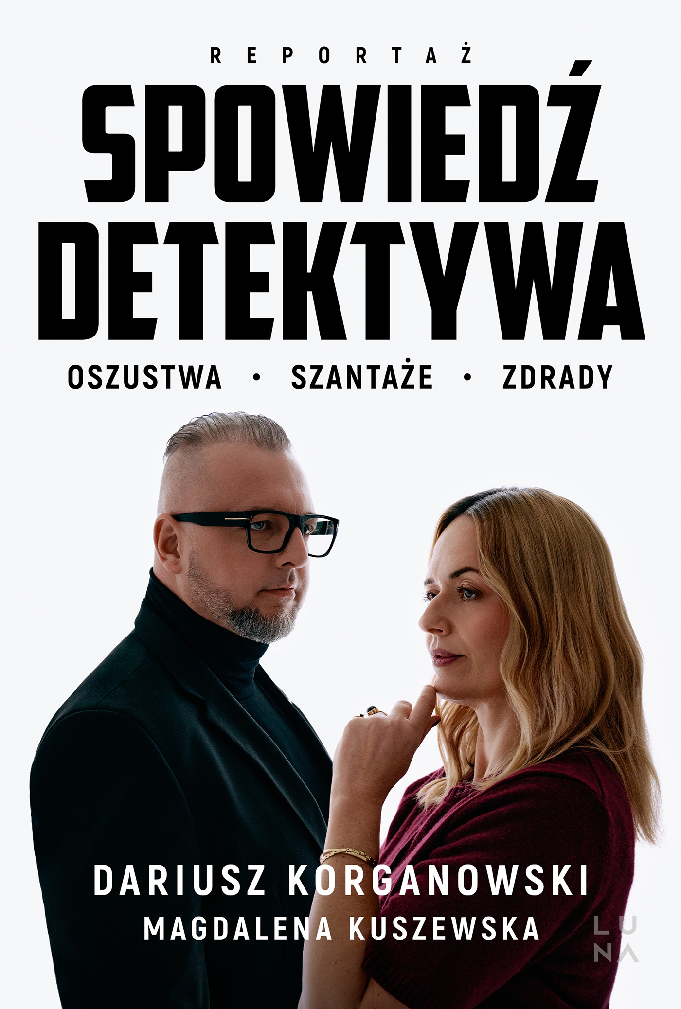 Tytuł: Spowiedź detektywa. Oszustwa, szantaże, zdrady
Autor: Dariusz Korganowski, Magdalena Kuszewska
Wydawnictwo: Wydawnictwo Luna
Formaty: EPUB, MOBI