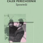 Tytuł: Spowiedź
Autor: Calek Perechodnik
Wydawnictwo: Karta
Formaty: MOBI, EPUB