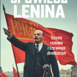 Tytuł: Spowiedź Lenina. Szczera rozmowa z czerwonym zbrodniarzem
Autor: Christopher Macht
Wydawnictwo: Bellona
Formaty: EPUB, MOBI
