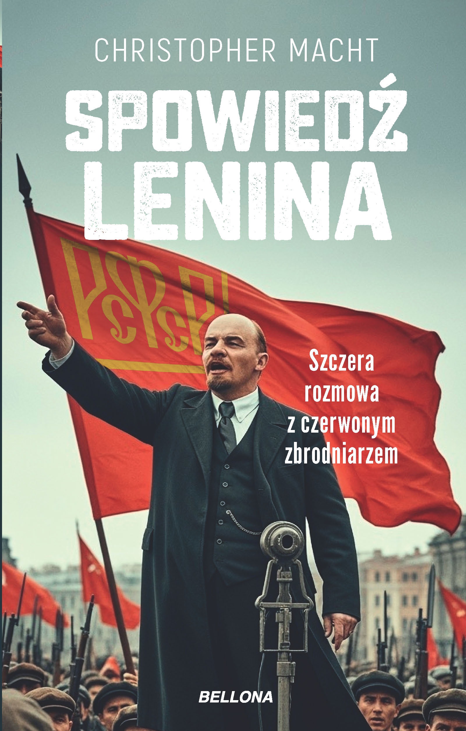 Tytuł: Spowiedź Lenina. Szczera rozmowa z czerwonym zbrodniarzem
Autor: Christopher Macht
Wydawnictwo: Bellona
Formaty: EPUB, MOBI