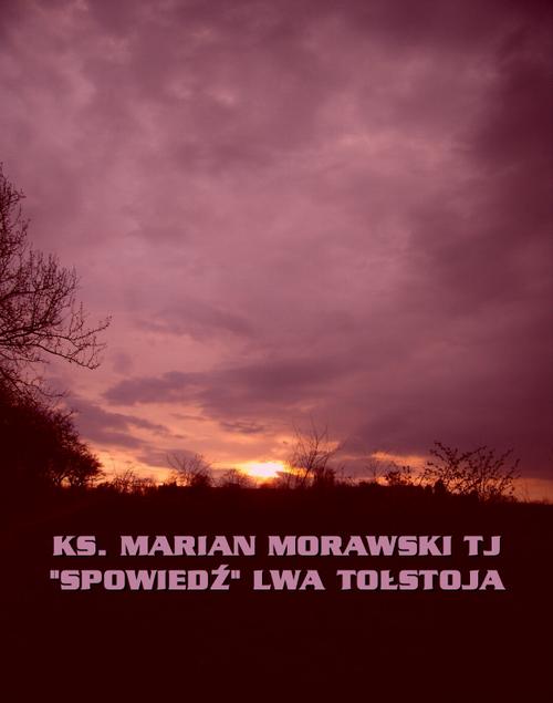 Tytuł: „Spowiedź” Lwa Tołstoja
Autor: Marian Morawski
Wydawnictwo: Armoryka
Formaty: EPUB, MOBI