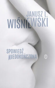 Tytuł: Spowiedź niedokończona
Autor: Janusz Leon Wiśniewski
Wydawnictwo: Wydawnictwo Literackie
Formaty: EPUB, MOBI