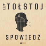Tytuł: Spowiedź
Autor: Lew Tołstoj
Wydawnictwo: Potop
Formaty: MP3