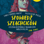 Spowiedź szlachciców 1670. Szczera rozmowa z najgorszym królem Polski (tak, tym!) — okładka e-booka