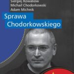Tytuł: Sprawa Chodorkowskiego
Autor: Adam Michnik, Siergiej Kowaliow, Aleksander Pumpiański, Michaił Chodorkowski
Wydawnictwo: Kolegium Europy Wschodniej
Formaty: MOBI, EPUB