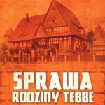 Tytuł: Sprawa rodziny Tebbe
Autor: Monika Kassner
Wydawnictwo: Silesia Progress
Formaty: EPUB, MOBI