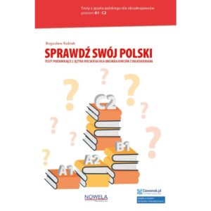 Tytuł: Sprawdź swój polski. Testy poziomujące z języka polskiego dla obcokrajowców z objaśnieniami. Książka + kod. A1-C2
Autor: Bogusław Kubiak
Wydawnictwo: Nowela
Formaty: PDF