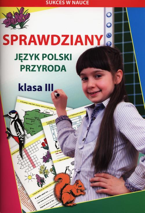 Tytuł: Sprawdziany Język polski Przyroda Klasa 3
Autor: Beata Guzowska, Iwona Kowalska, Mateusz Jagielski
Wydawnictwo: Literat
Formaty: PDF