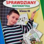 Tytuł: Sprawdziany Matematyka klasa 3
Autor: Beata Guzowska, Iwona Kowalska
Wydawnictwo: Literat
Formaty: PDF