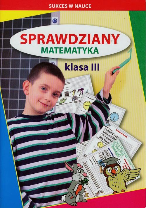 Tytuł: Sprawdziany Matematyka klasa 3
Autor: Beata Guzowska, Iwona Kowalska
Wydawnictwo: Literat
Formaty: PDF