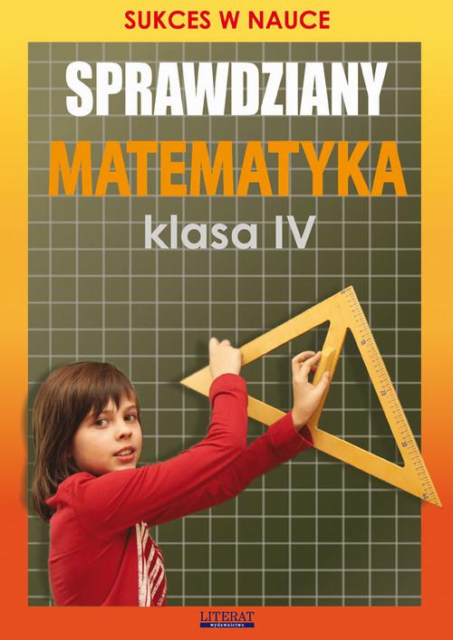Tytuł: Sprawdziany. Matematyka Klasa IV
Autor: Agnieszka Figat-Jeziorska
Wydawnictwo: Literat
Formaty: PDF