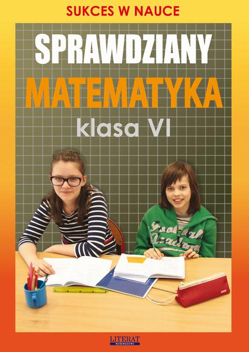 Tytuł: Sprawdziany Matematyka Klasa VI
Autor: Agnieszka Figat-Jeziorska
Wydawnictwo: Literat
Formaty: PDF