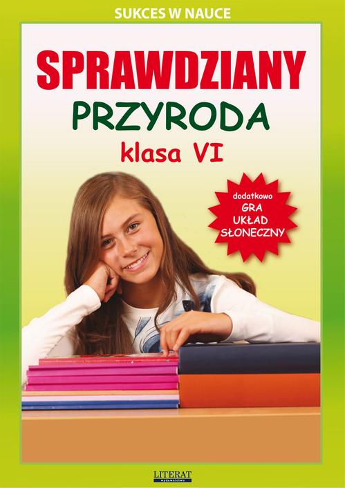 Tytuł: Sprawdziany Przyroda Klasa VI Sukces w nauce
Autor: Grzegorz Wrocławski
Wydawnictwo: Literat
Formaty: PDF