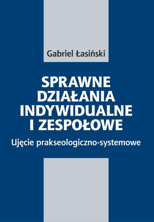 Tytuł: Sprawne działania indywidualne i zespołowe. Ujęcie prakseologiczno-systemowe
Autor: Gabriel Łasiński
Wydawnictwo: Akademia Wychowania Fizycznego im. Polskich Olimpijczyków we Wrocławiu
Formaty: PDF