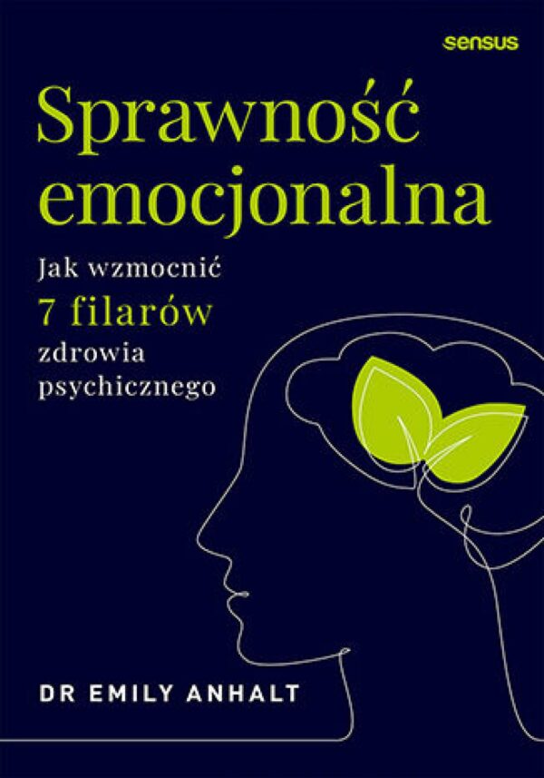 Sprawność emocjonalna. Jak wzmocnić 7 filarów zdrowia psychicznego — okładka