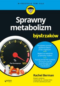 Tytuł: Sprawny metabolizm dla bystrzaków
Autor: Rachel Berman
Wydawnictwo: Septem
Formaty: EPUB, PDF, MOBI