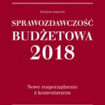 Sprawozdawczość budżetowa. Nowe rozporządzenie z komentarzem — okładka e-booka
