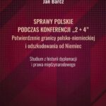 Sprawy polskie podczas konferencji "2+4" Potwierdzenie granicy polsko-niemieckiej i odszkodowania od Niemiec — okładka e-booka