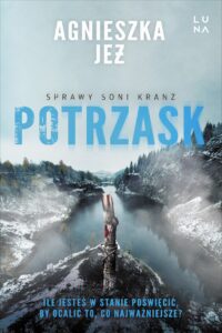 Tytuł: Sprawy Soni Kranz (#4). Potrzask
Autor: Agnieszka Jeż
Wydawnictwo: Wydawnictwo Luna
Formaty: EPUB, MOBI