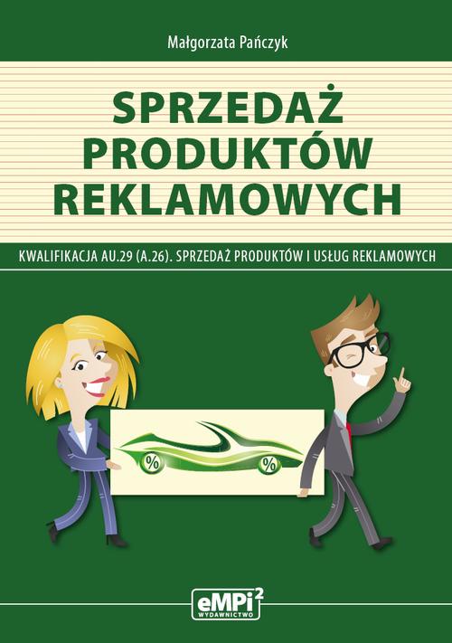 Tytuł: Sprzedaż produktów reklamowych
Autor: Małgorzata Pańczyk
Wydawnictwo: Empi2
Formaty: PDF