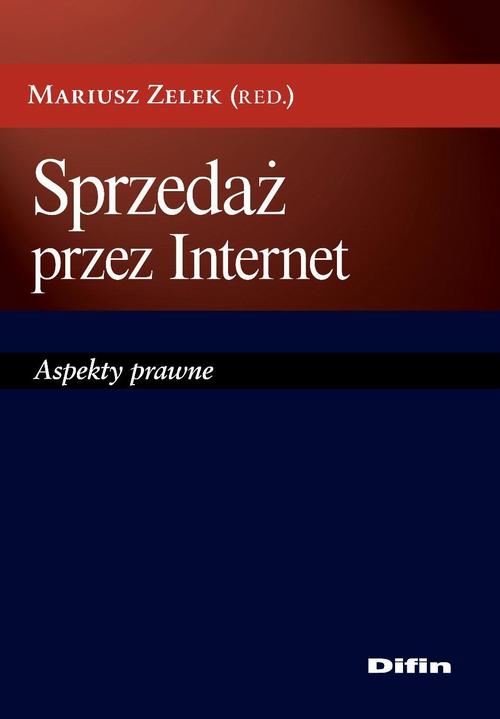Tytuł: Sprzedaż przez Internet. Aspekty prawne
Autor: Mariusz Zelek
Wydawnictwo: Difin
Formaty: PDF